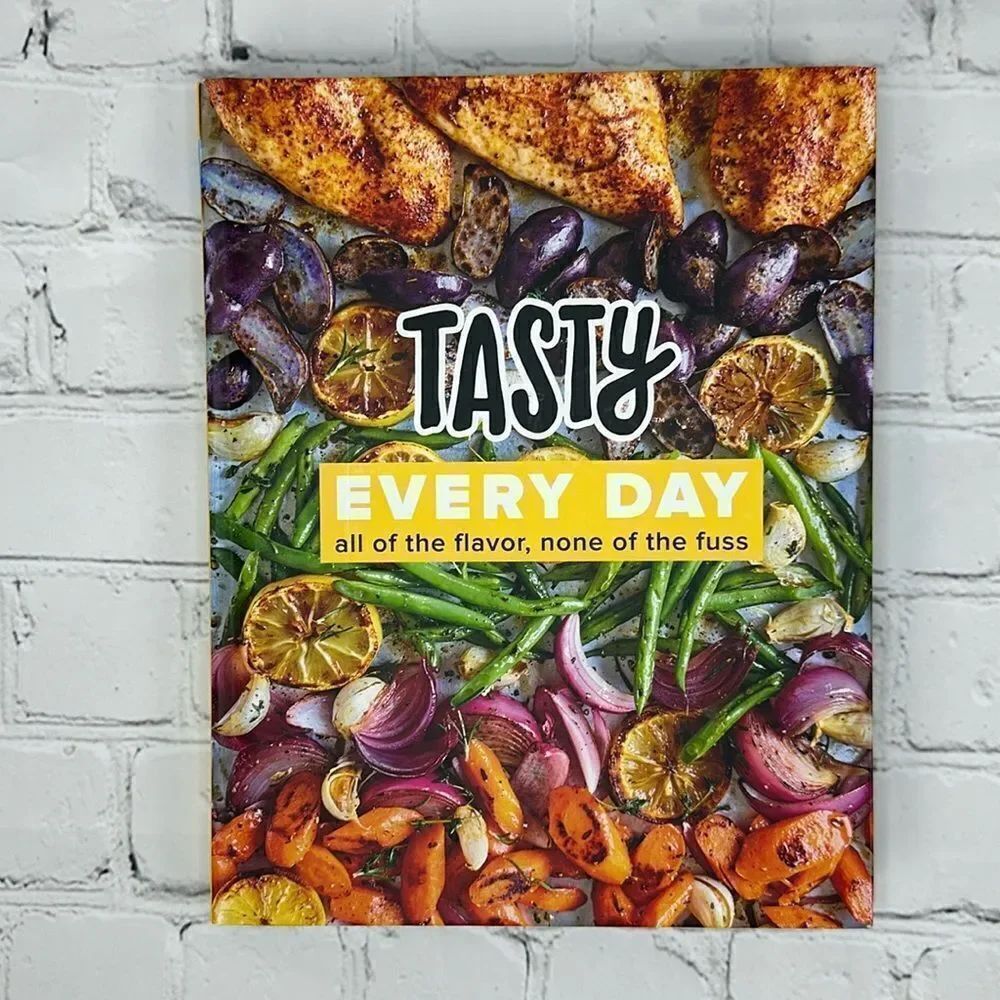 Tasty Every Day: All of the Flavor, None of the Fuss NEW Hardcover